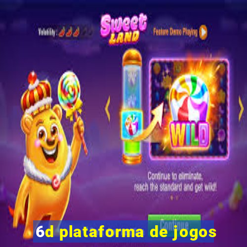 6d plataforma de jogos